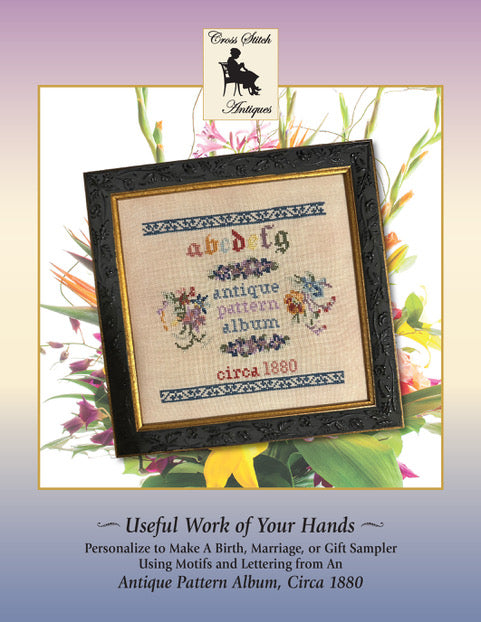 Cross Stitch Antiques - Useful Work of Your Hands